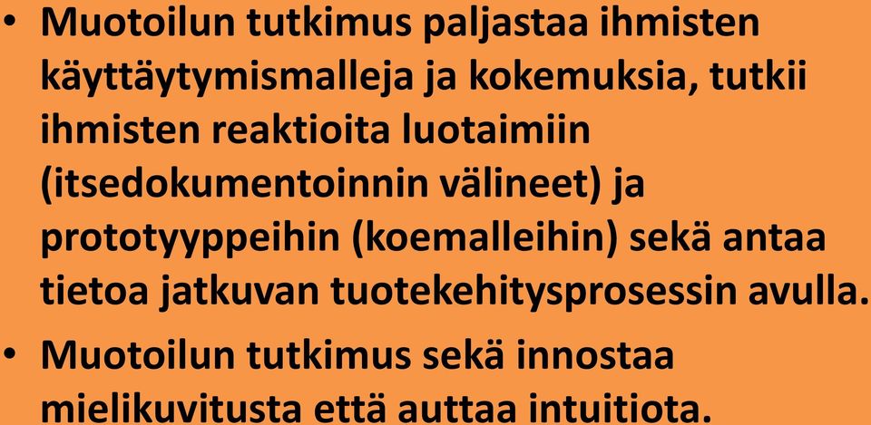 prototyyppeihin (koemalleihin) sekä antaa tietoa jatkuvan