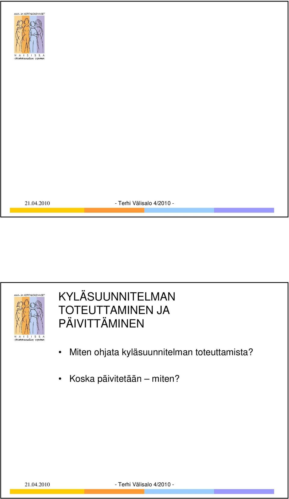 PÄIVITTÄMINEN Miten ohjata