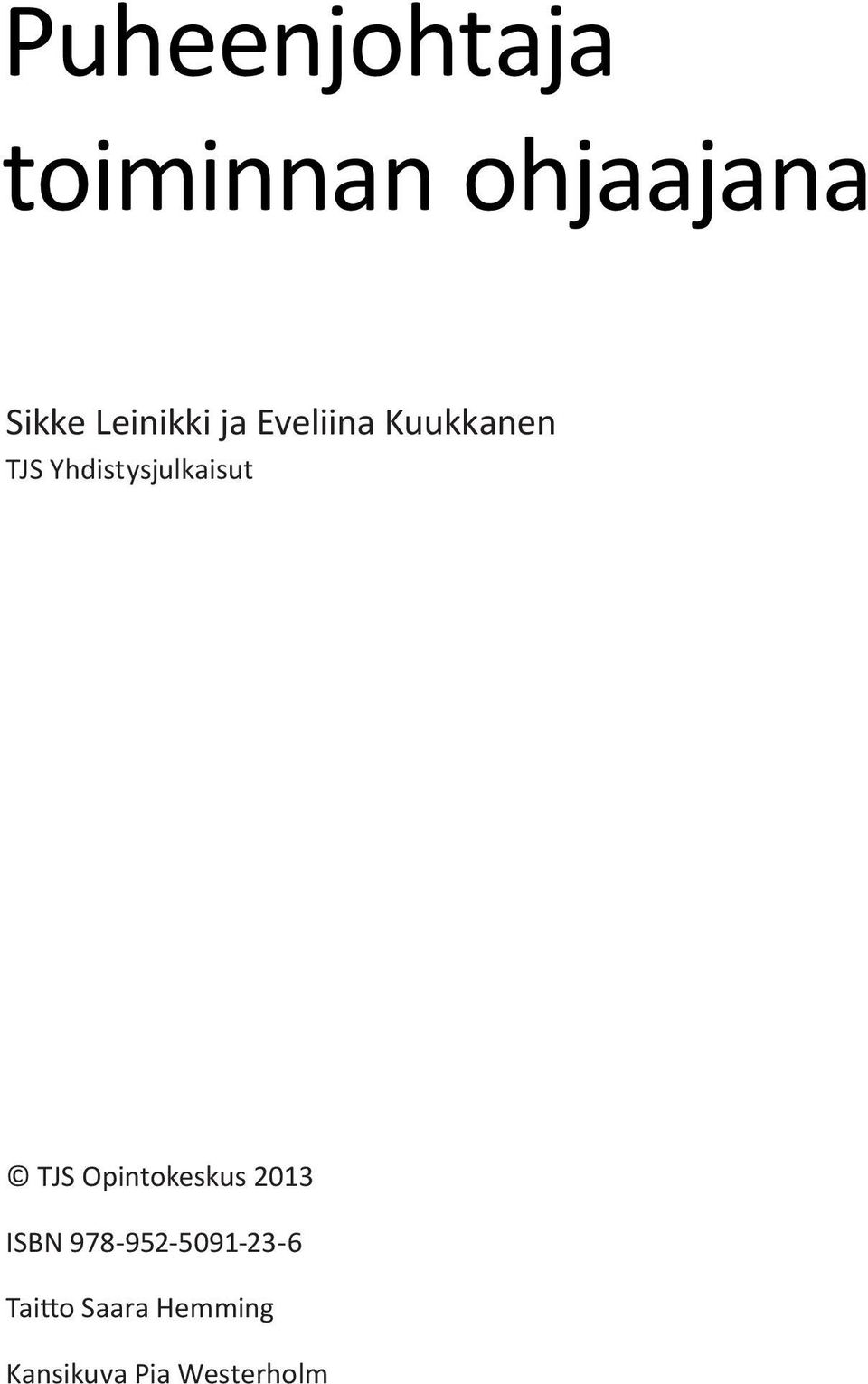 Yhdistysjulkaisut TJS Opintokeskus 2013 ISBN