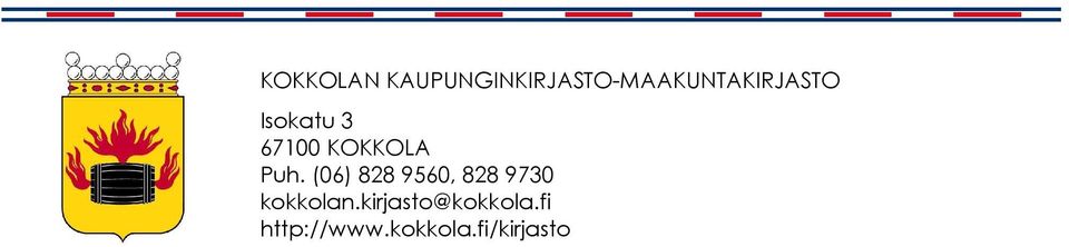 Isokatu 3 67100 KOKKOLA Puh.