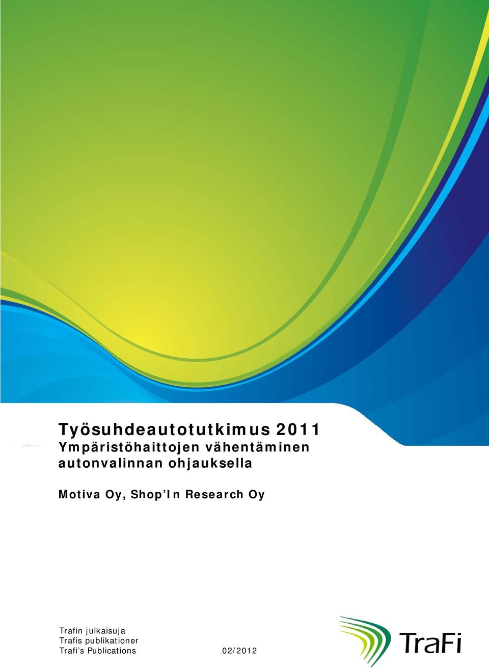 Oy, Shop In Research Oy Trafin julkaisuja