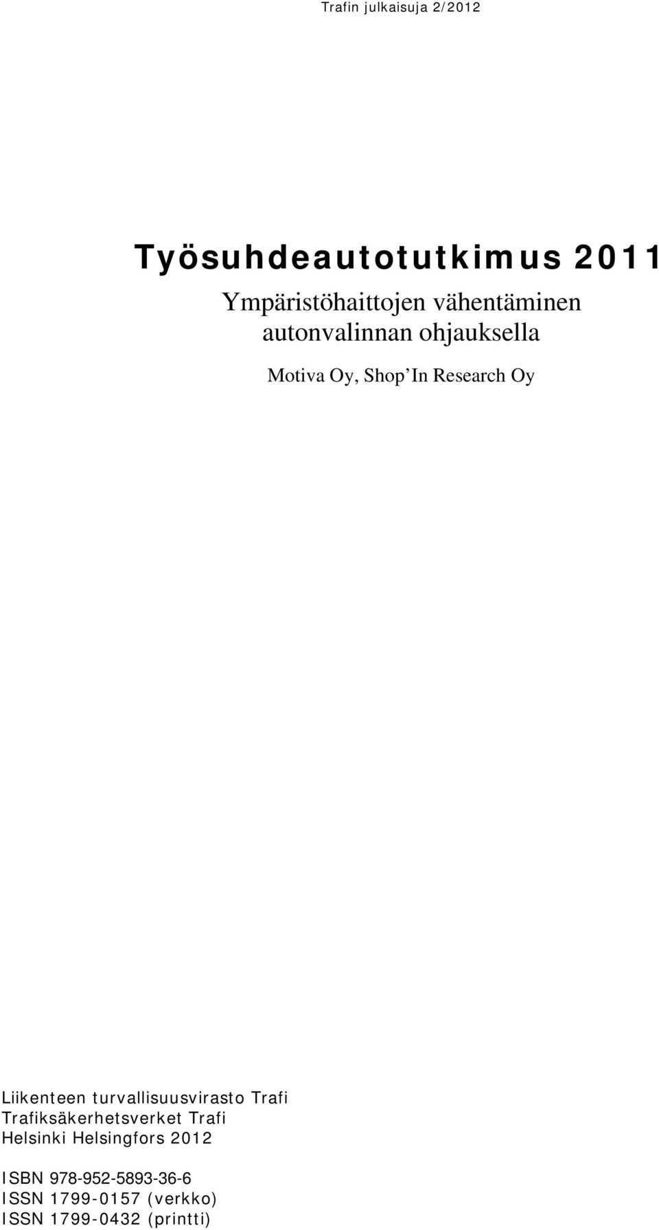 turvallisuusvirasto Trafi Trafiksäkerhetsverket Trafi Helsinki