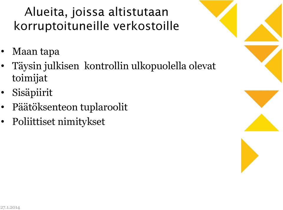 kontrollin ulkopuolella olevat toimijat