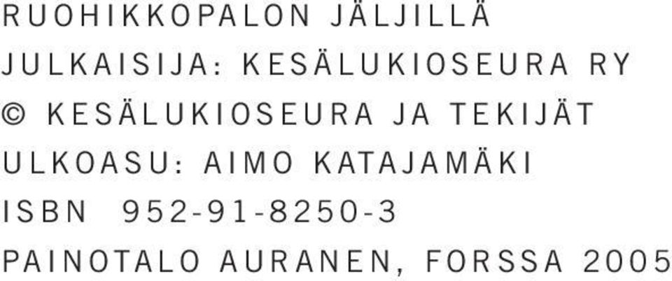 TEKIJÄT ULKOASU: AIMO KATAJAMÄKI ISBN