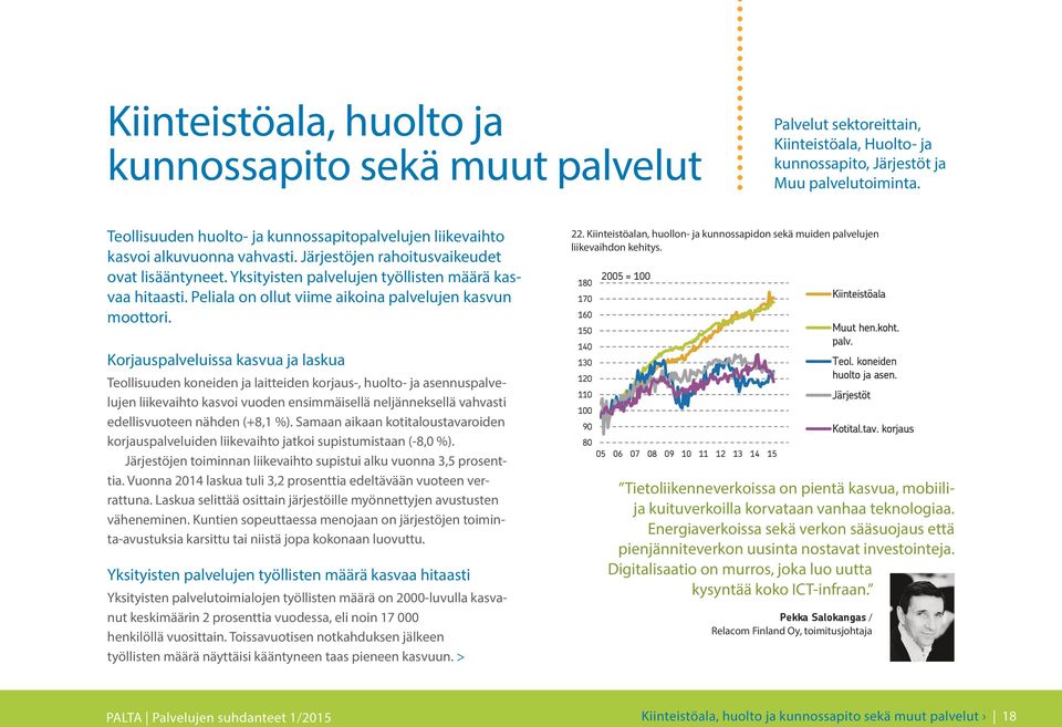 Peliala on ollut viime aikoina palvelujen kasvun moottori.