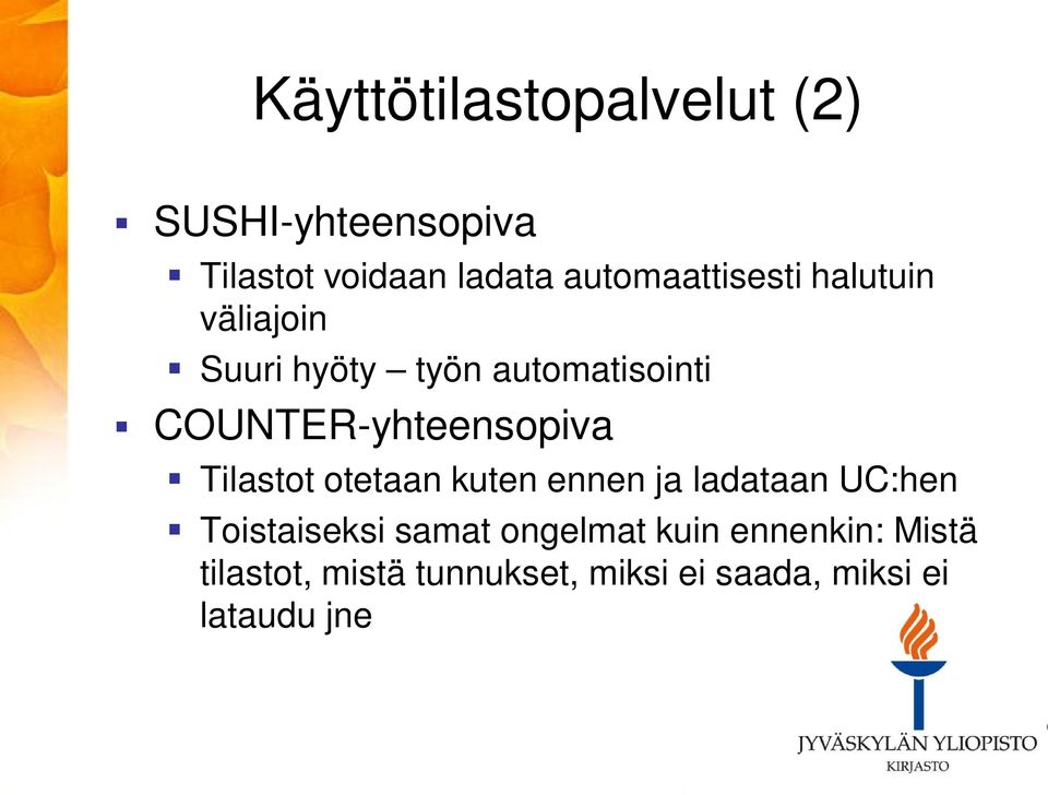 COUNTER-yhteensopiva Tilastot otetaan kuten ennen ja ladataan UC:hen