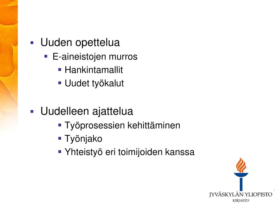 Uudelleen ajattelua Työprosessien