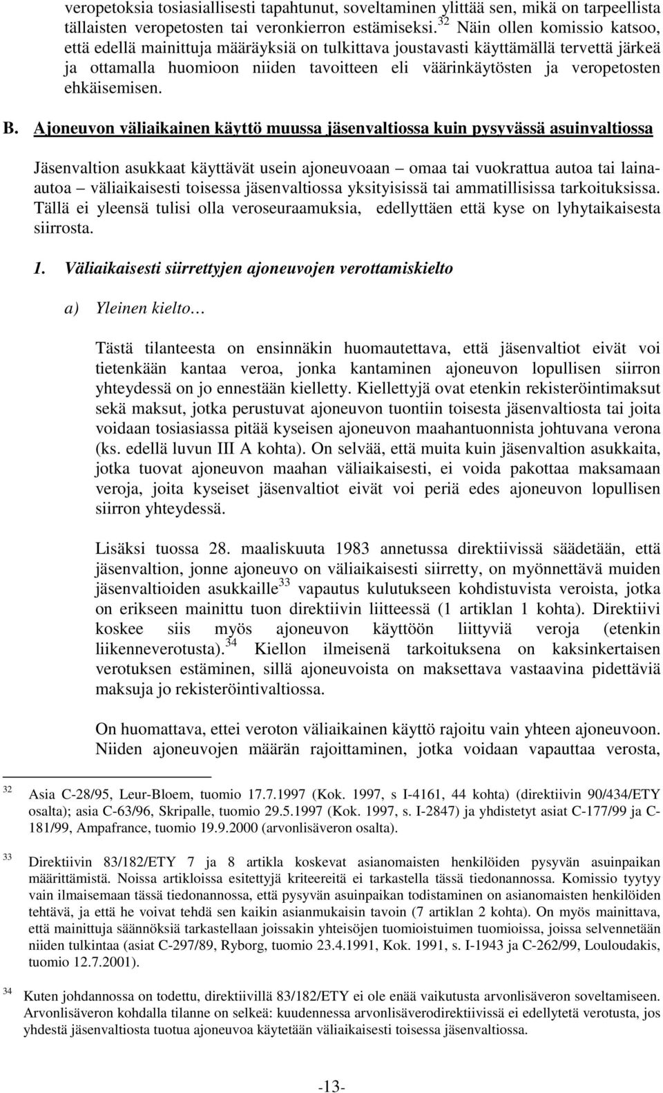 ehkäisemisen. B.