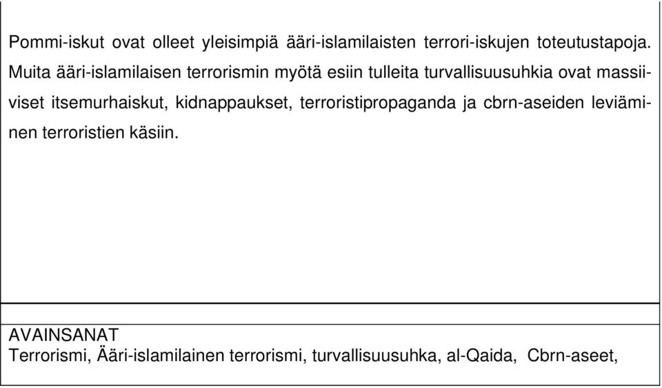 itsemurhaiskut, kidnappaukset, terroristipropaganda ja cbrn-aseiden leviäminen terroristien