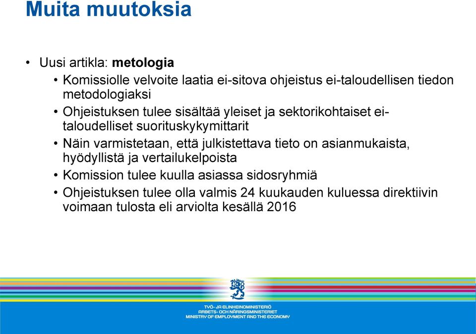 varmistetaan, että julkistettava tieto on asianmukaista, hyödyllistä ja vertailukelpoista Komission tulee kuulla