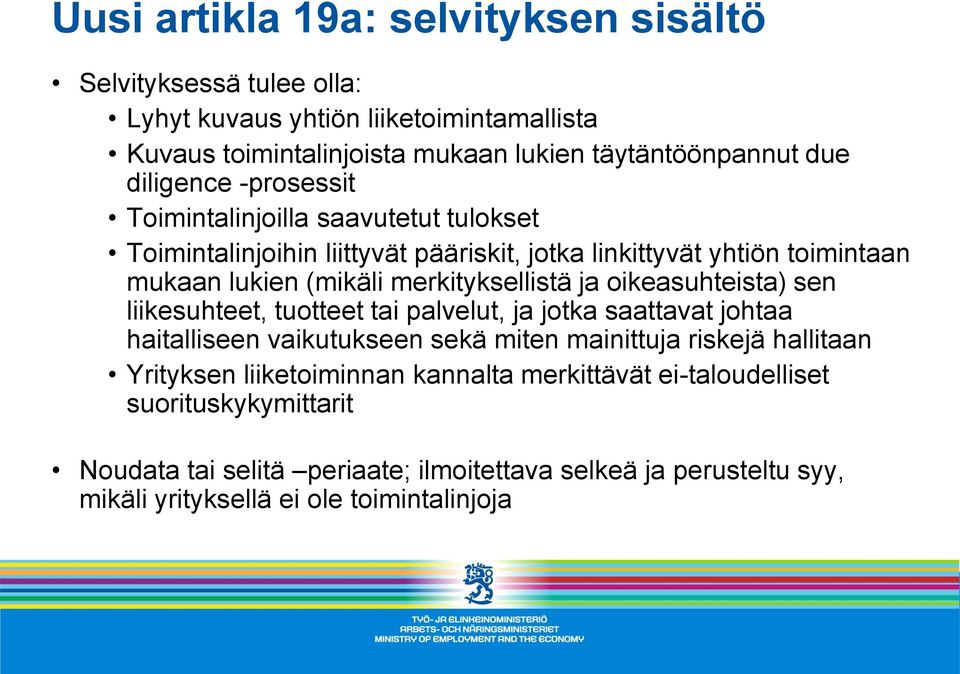 merkityksellistä ja oikeasuhteista) sen liikesuhteet, tuotteet tai palvelut, ja jotka saattavat johtaa haitalliseen vaikutukseen sekä miten mainittuja riskejä hallitaan