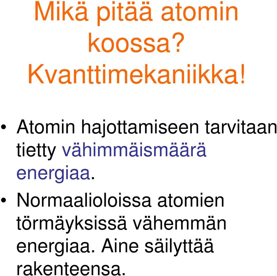 vähimmäismäärä energiaa.