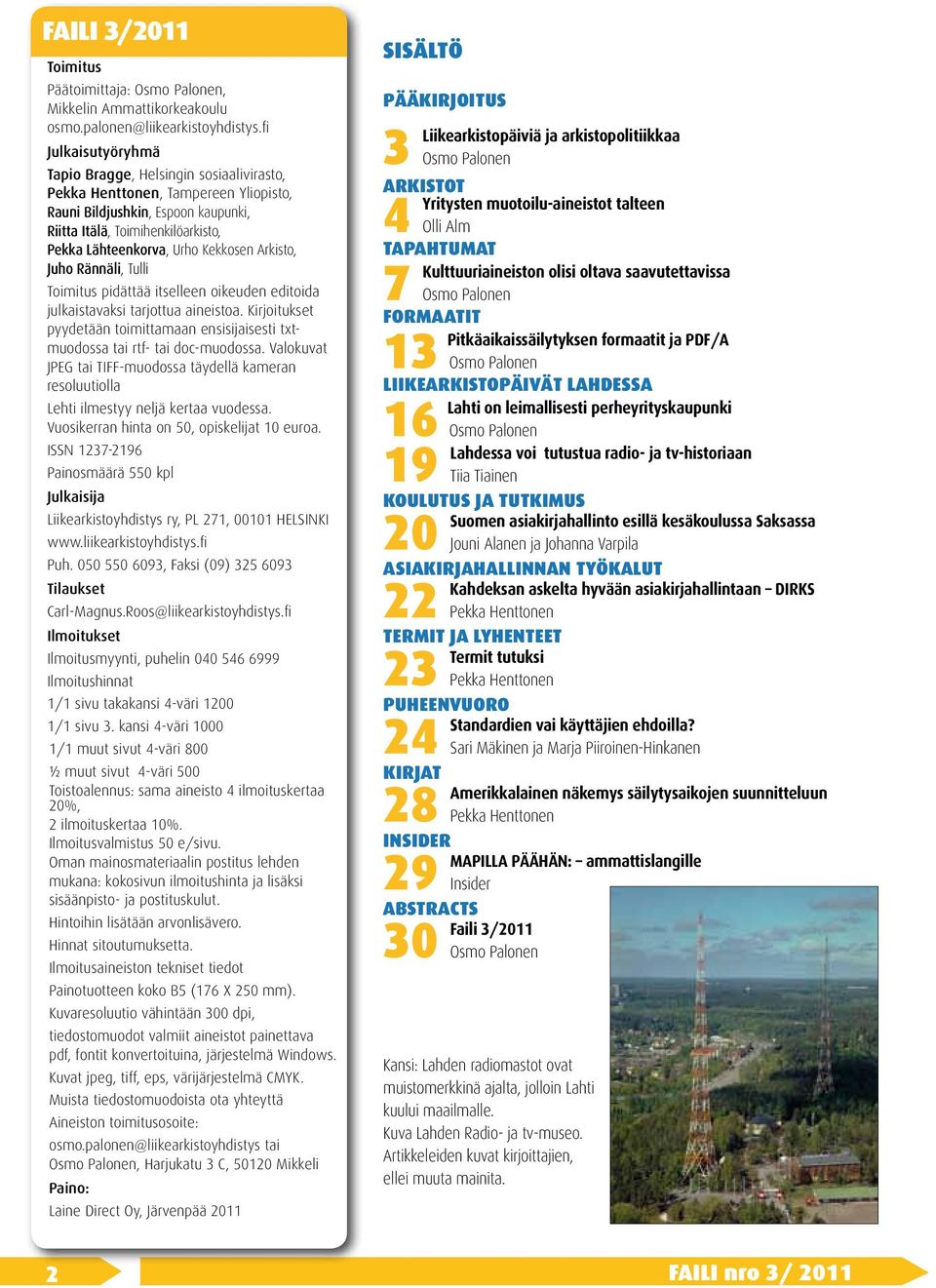 Kekkosen Arkisto, Juho Rännäli, Tulli Toimitus pidättää itselleen oikeuden editoida julkaistavaksi tarjottua aineistoa.