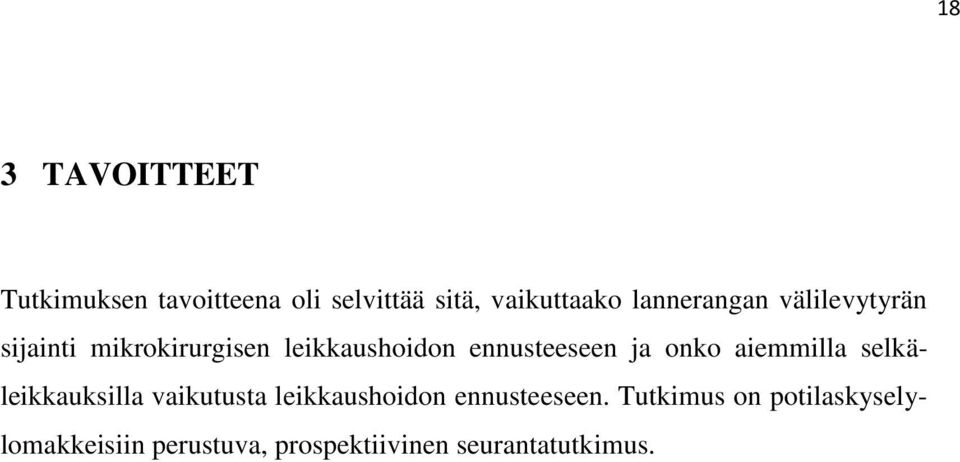 ennusteeseen ja onko aiemmilla selkäleikkauksilla vaikutusta leikkaushoidon