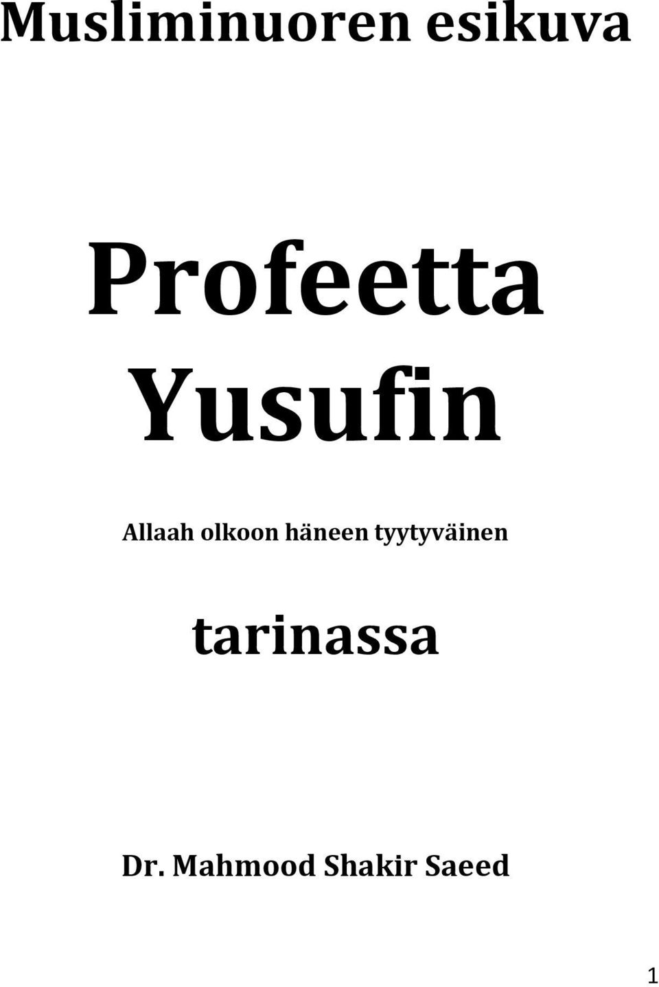 olkoon häneen tyytyväinen