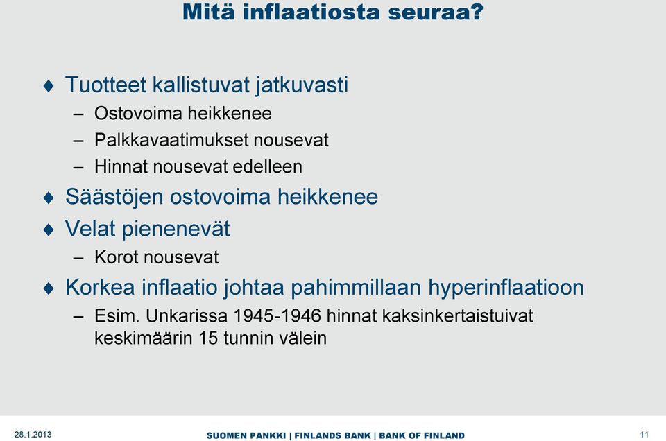 Hinnat nousevat edelleen Säästöjen ostovoima heikkenee Velat pienenevät Korot