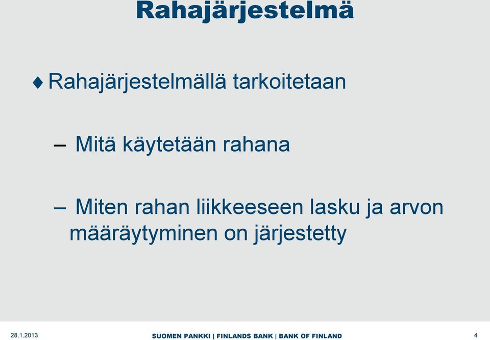 Miten rahan liikkeeseen lasku ja