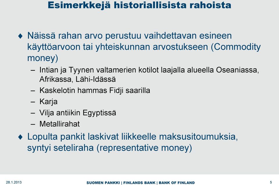 Oseaniassa, Afrikassa, Lähi-Idässä Kaskelotin hammas Fidji saarilla Karja Vilja antiikin Egyptissä