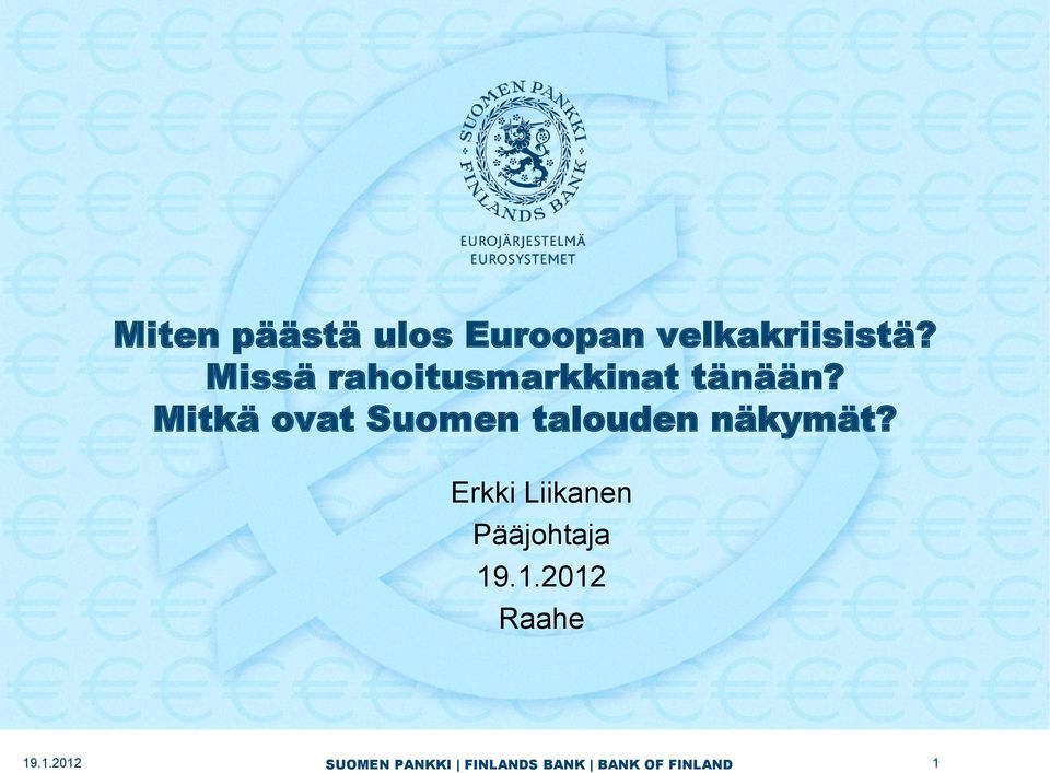 Missä rahoitusmarkkinat tänään?