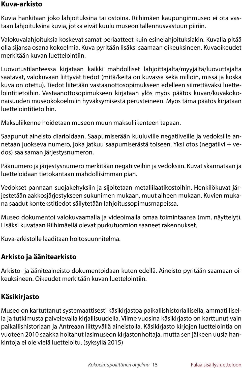 Kuvaoikeudet merkitään kuvan luettelointiin.