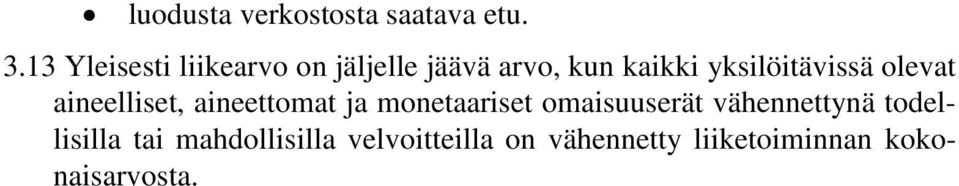 yksilöitävissä olevat aineelliset, aineettomat ja monetaariset