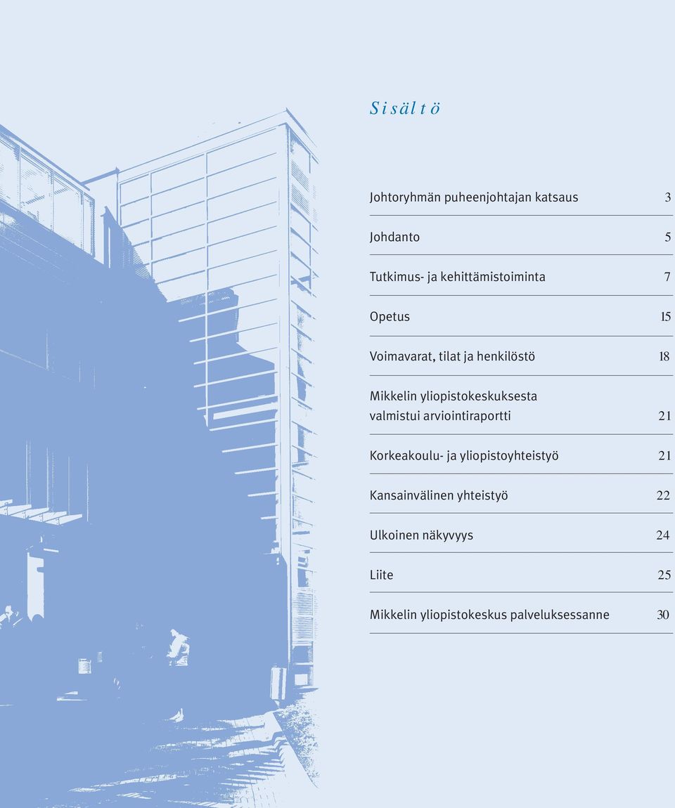 yliopistokeskuksesta valmistui arviointiraportti 21 Korkeakoulu- ja