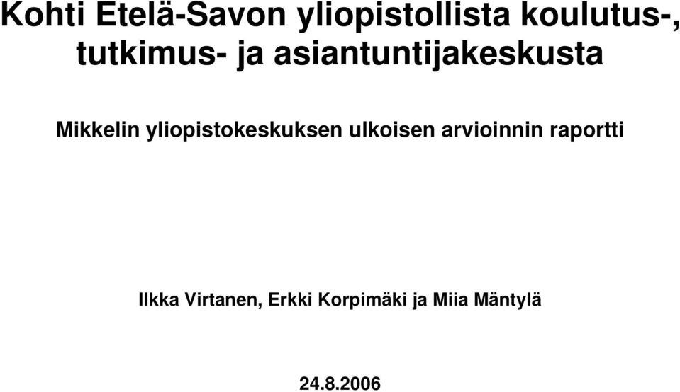 yliopistokeskuksen ulkoisen arvioinnin raportti