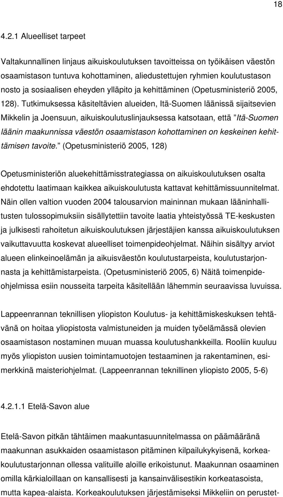 eheyden ylläpito ja kehittäminen (Opetusministeriö 2005, 128).