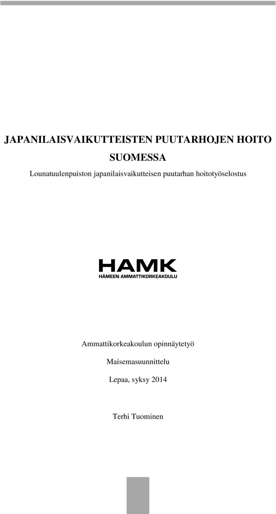 puutarhan hoitotyöselostus Ammattikorkeakoulun