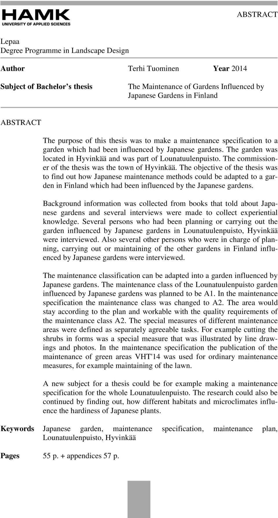 The commissioner of the thesis was the town of Hyvinkää.