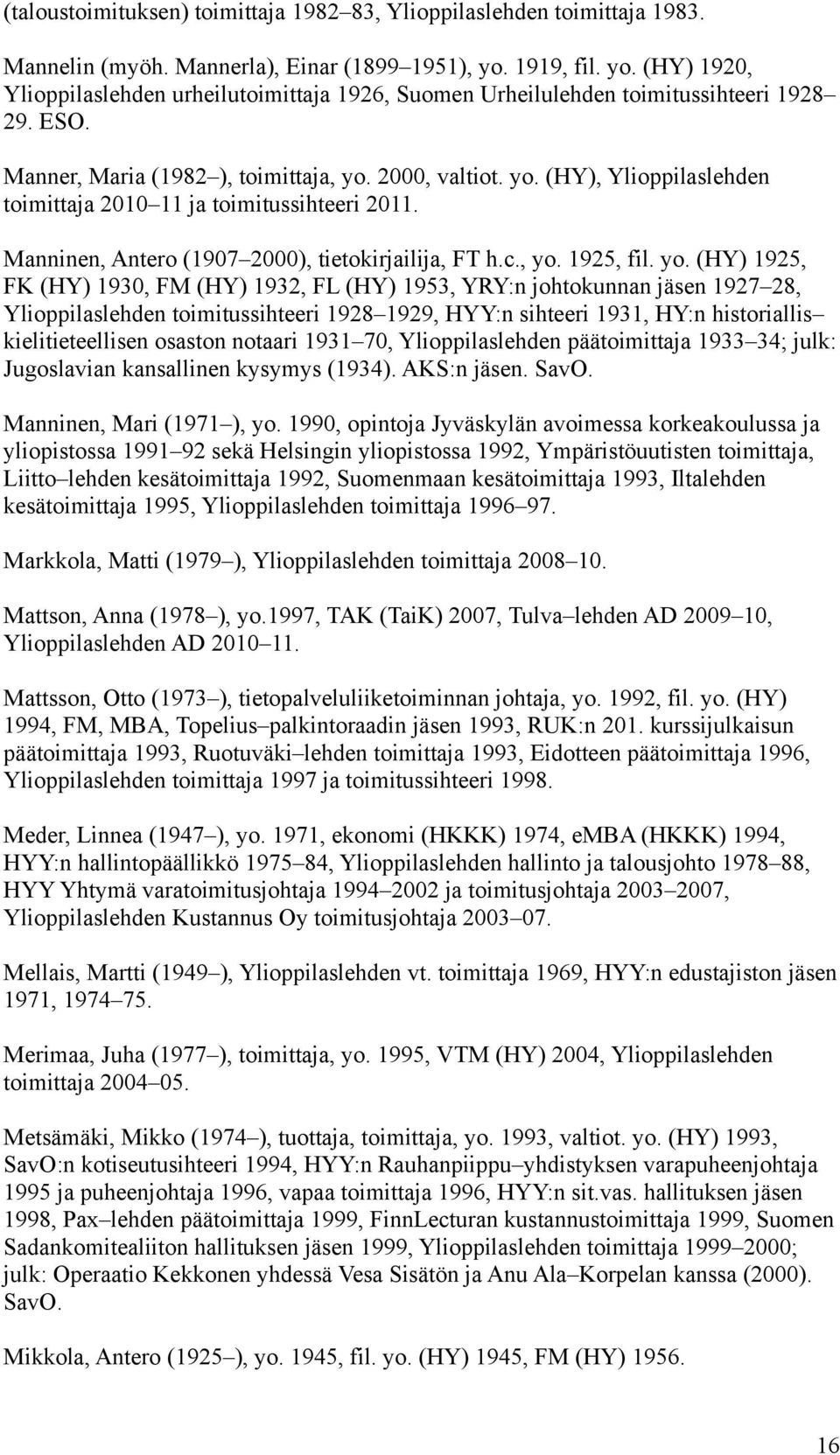 Manninen, Antero (1907 2000), tietokirjailija, FT h.c., yo.