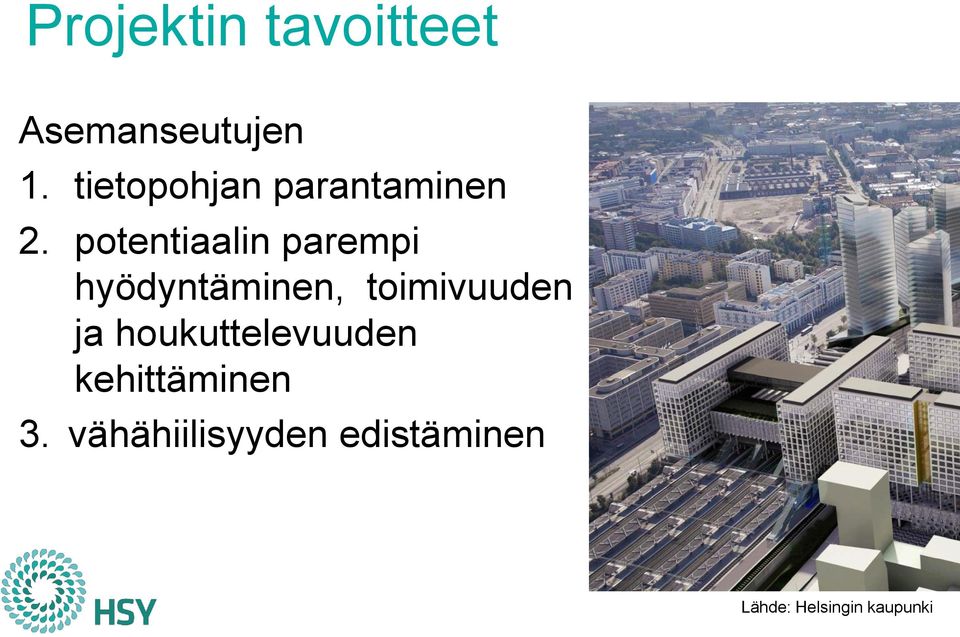 potentiaalin parempi hyödyntäminen, toimivuuden ja