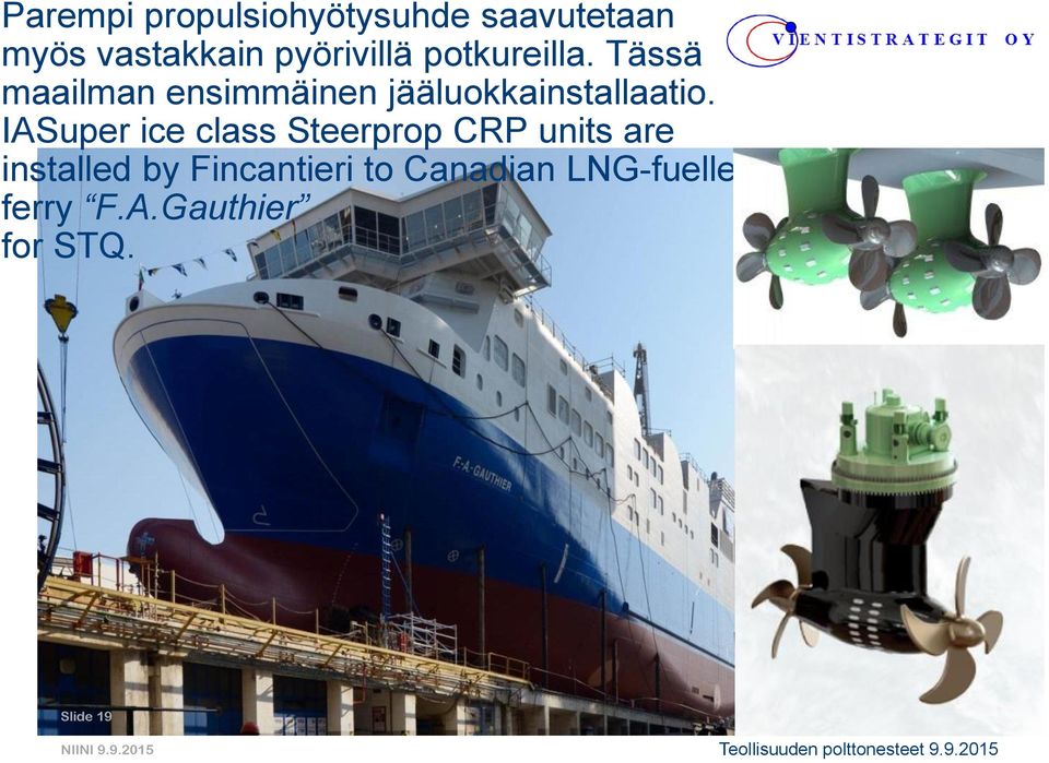 IASuper ice class Steerprop CRP units are installed by Fincantieri