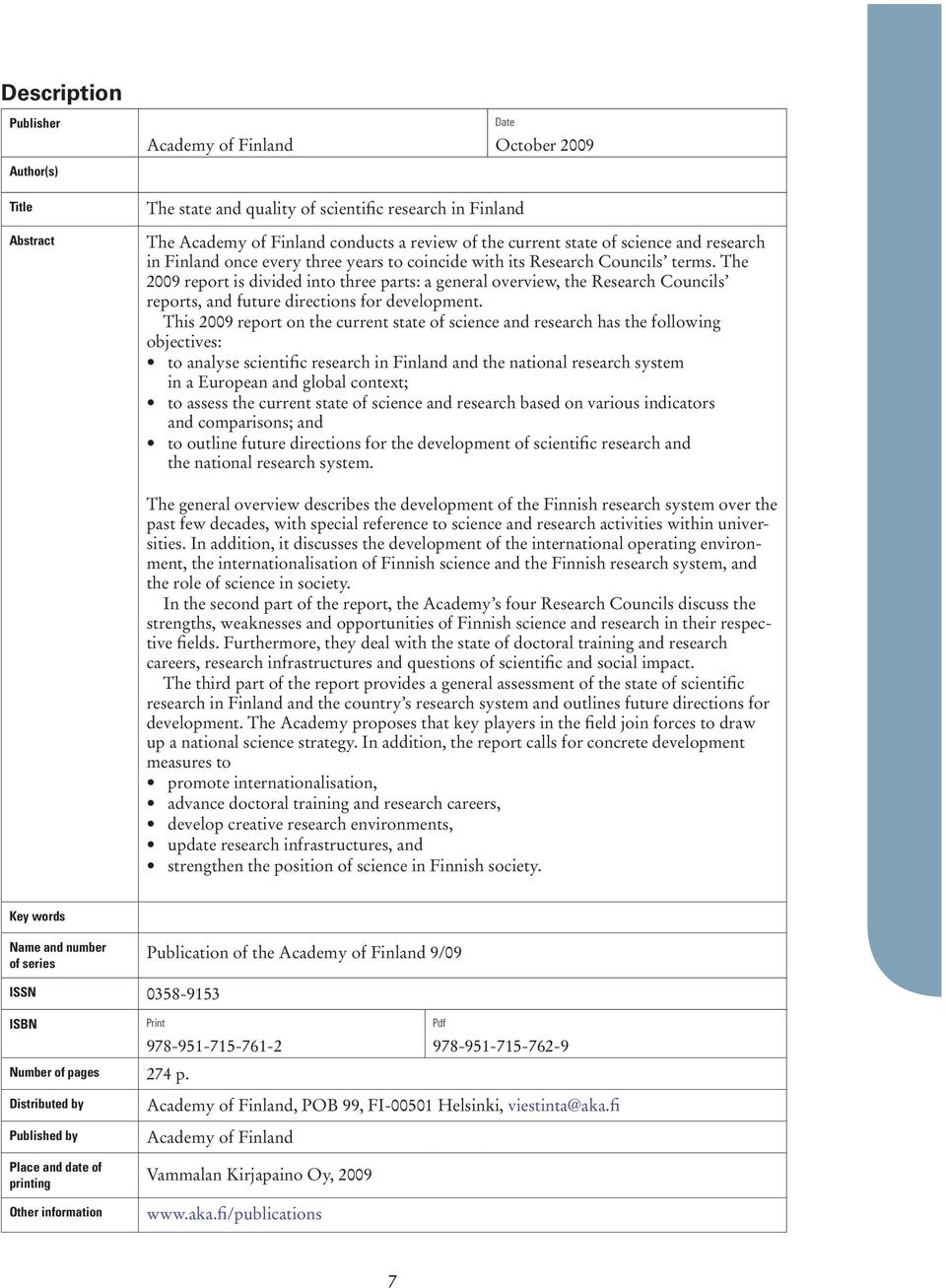 The 29 report is divided into three parts: a general overview, the Research Councils reports, and future directions for development.