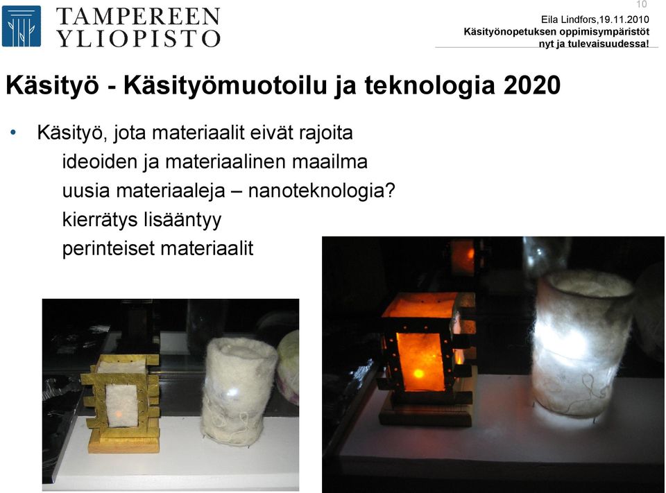 ja materiaalinen maailma uusia materiaaleja