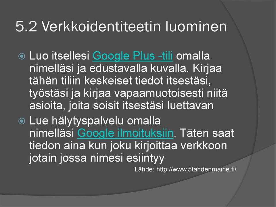 Kirjaa tähän tiliin keskeiset tiedot itsestäsi, työstäsi ja kirjaa vapaamuotoisesti niitä asioita,