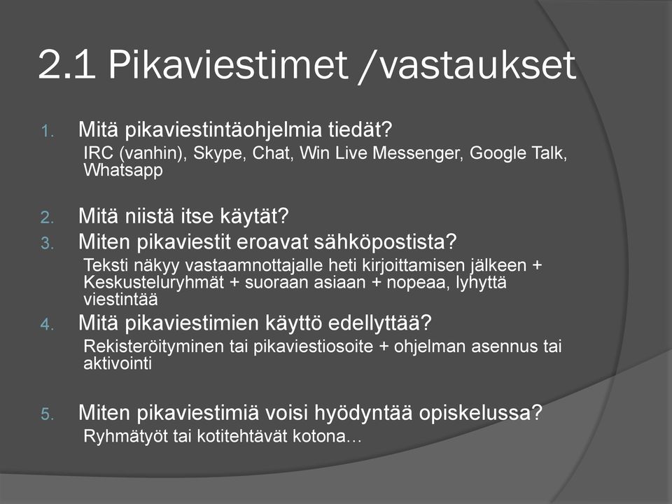 Miten pikaviestit eroavat sähköpostista?