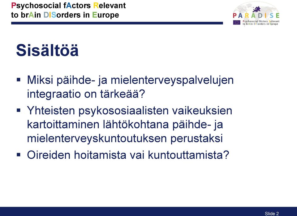 Yhteisten psykososiaalisten vaikeuksien kartoittaminen