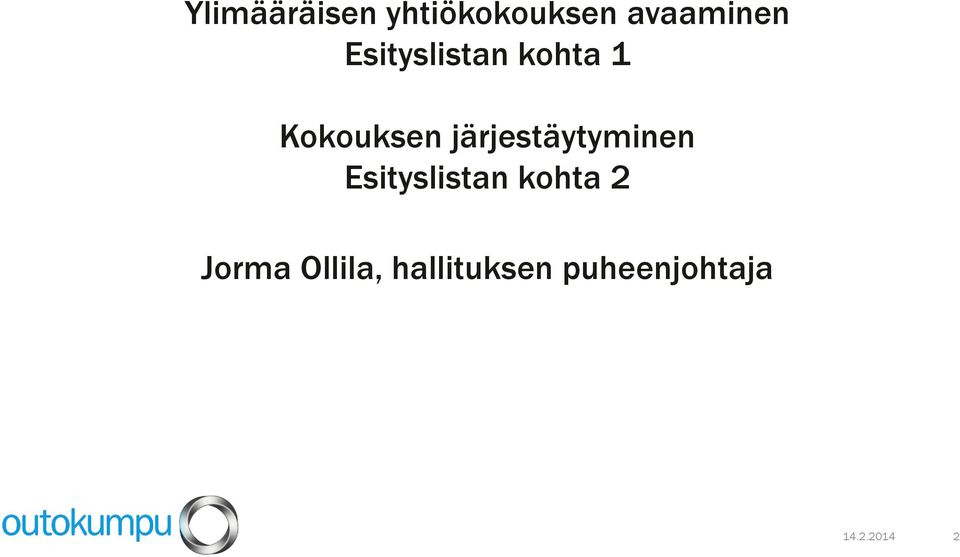 järjestäytyminen Esityslistan kohta 2