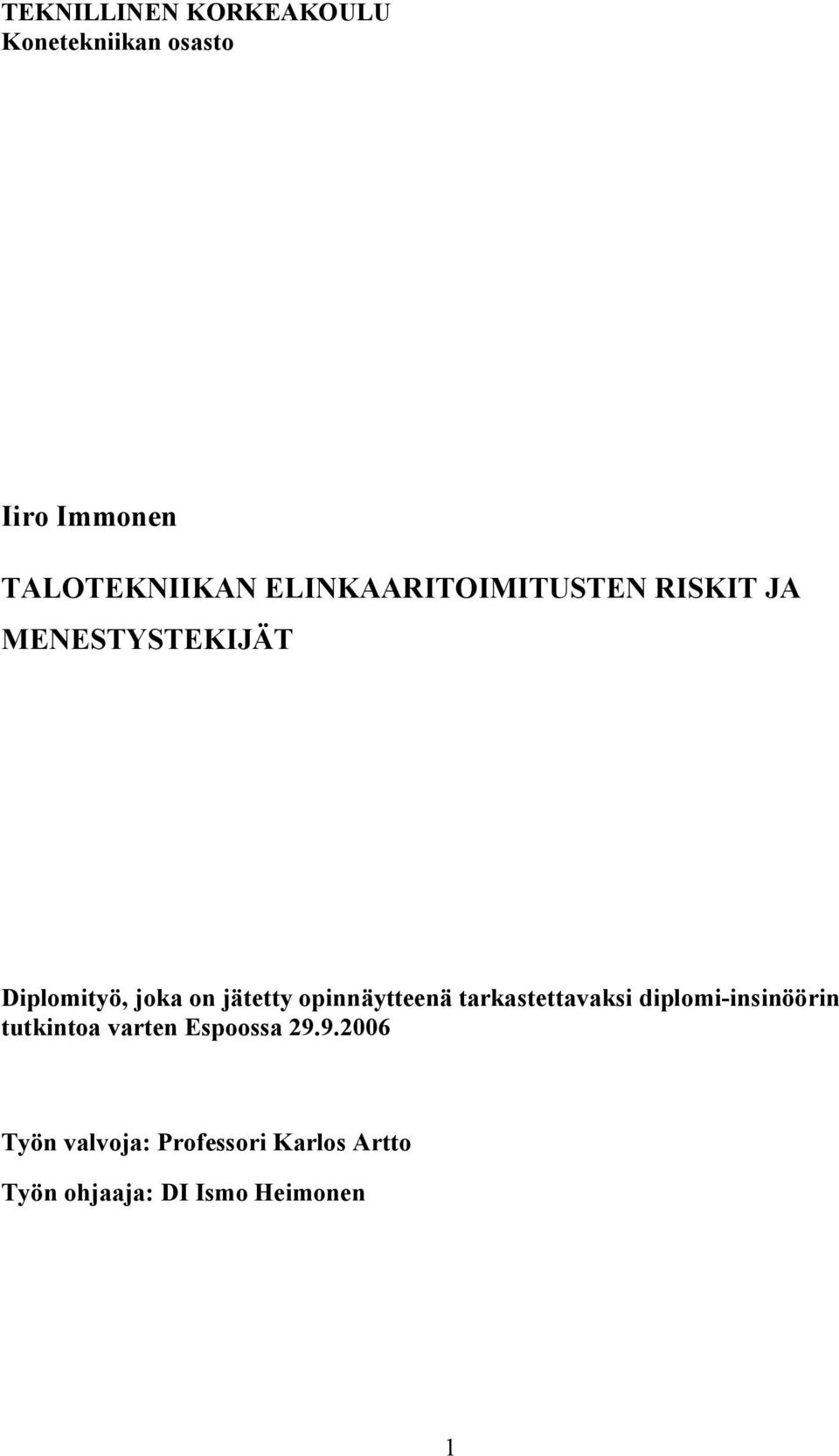 opinnäytteenä tarkastettavaksi diplomi insinöörin tutkintoa varten Espoossa