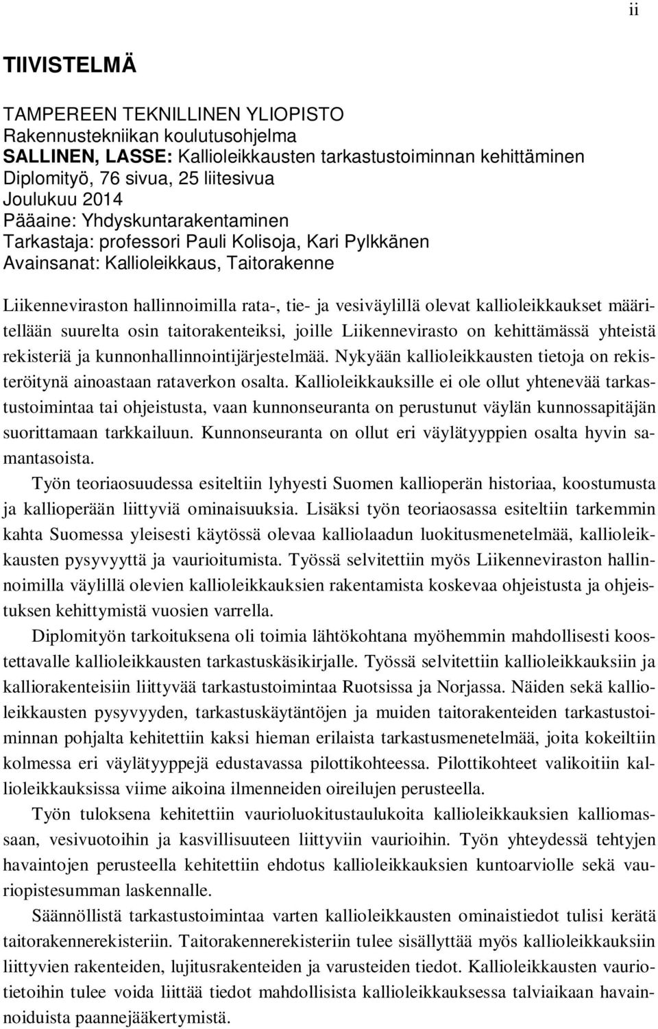 kallioleikkaukset määritellään suurelta osin taitorakenteiksi, joille Liikennevirasto on kehittämässä yhteistä rekisteriä ja kunnonhallinnointijärjestelmää.