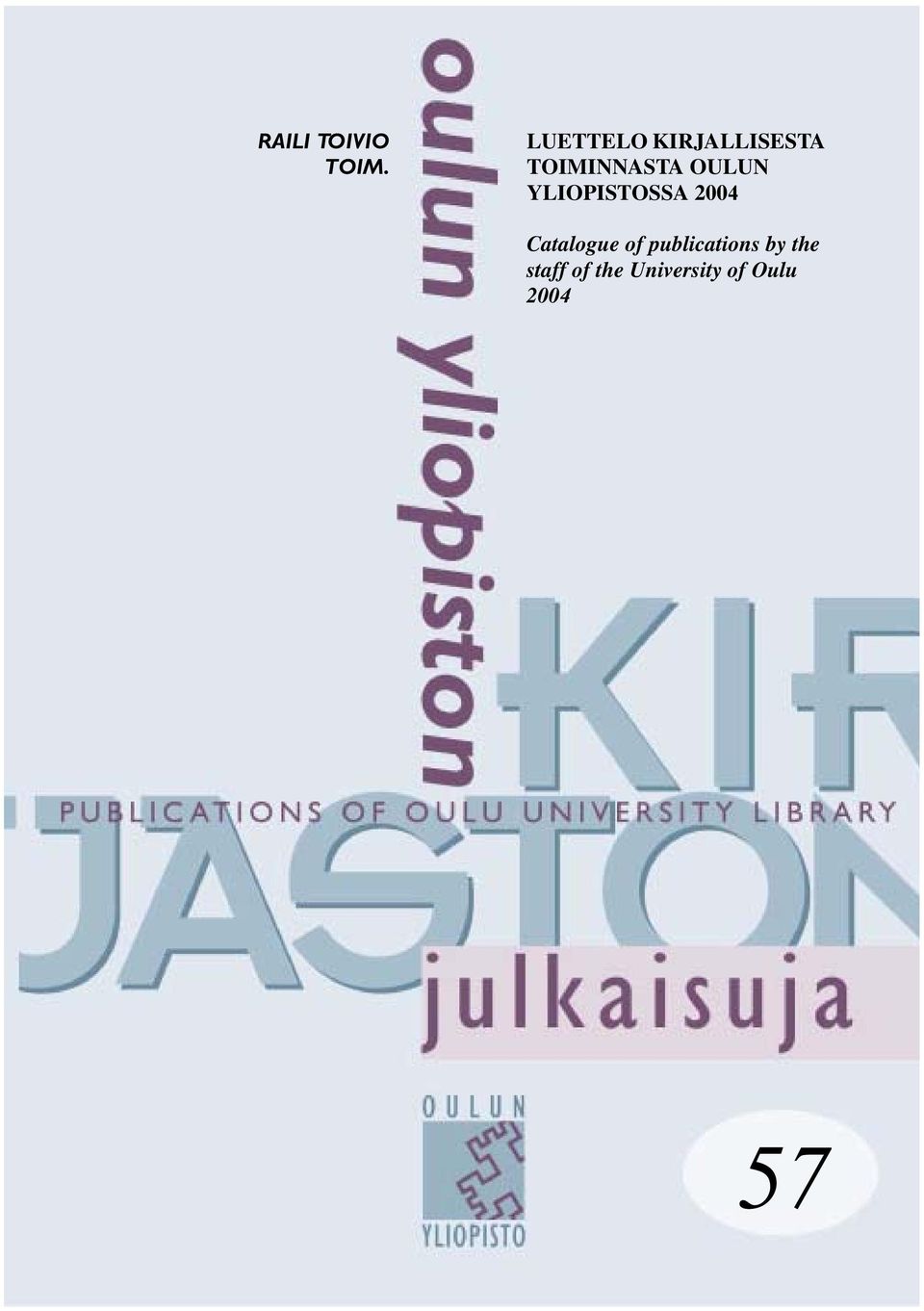 OULUN YLIOPISTOSSA 2004 Catalogue of