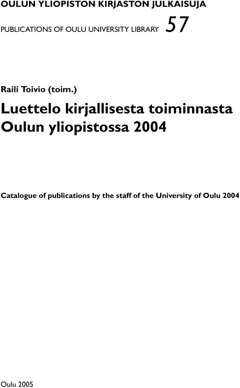 ) Luettelo kirjallisesta toiminnasta Oulun yliopistossa