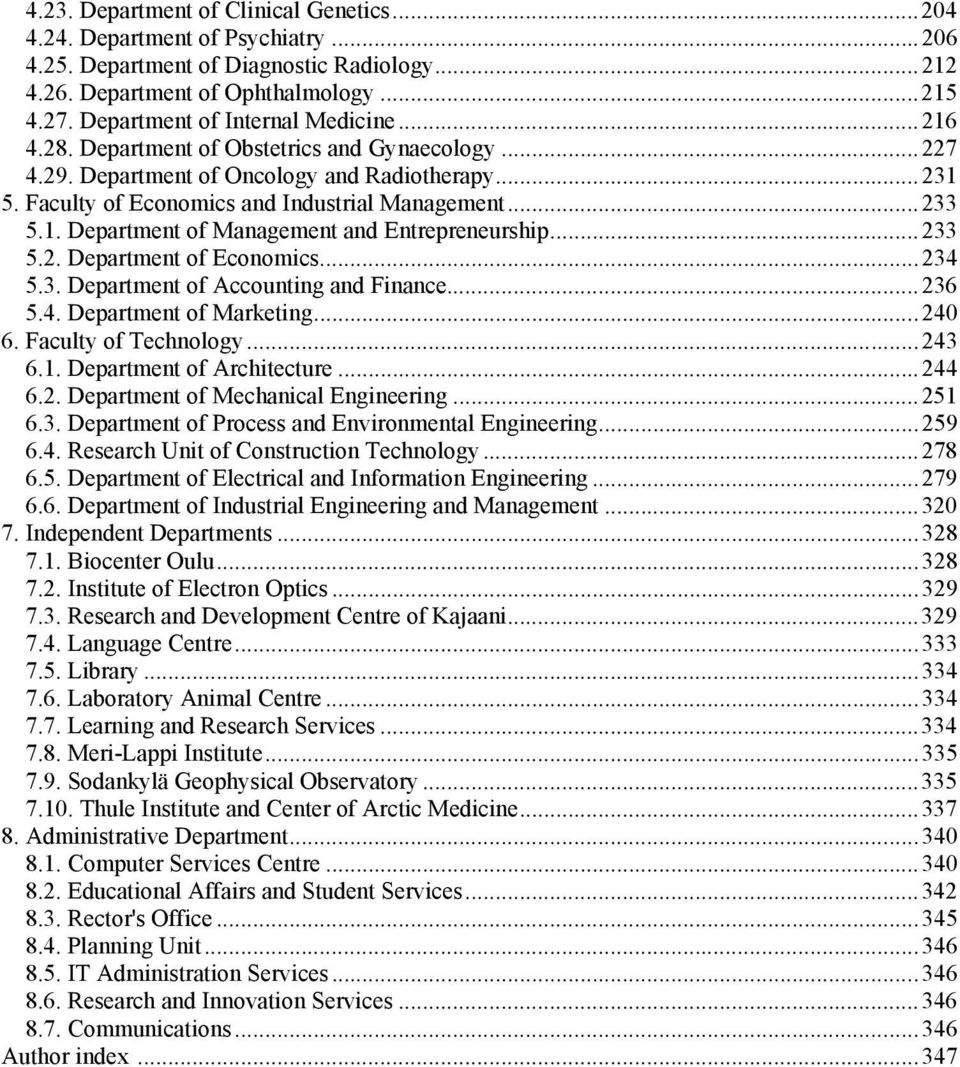 1. Department of Management and Entrepreneurship...233 5.2. Department of Economics...234 5.3. Department of Accounting and Finance...236 5.4. Department of Marketing...240 6. Faculty of Technology.