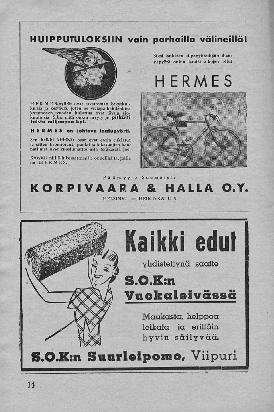 kuluttua ovat täysin ajo* kuntoisia Siksi niitä onkin myyty jo pitkälti toista miljoonaa kpl. HERMES on johtava laatupyörä.