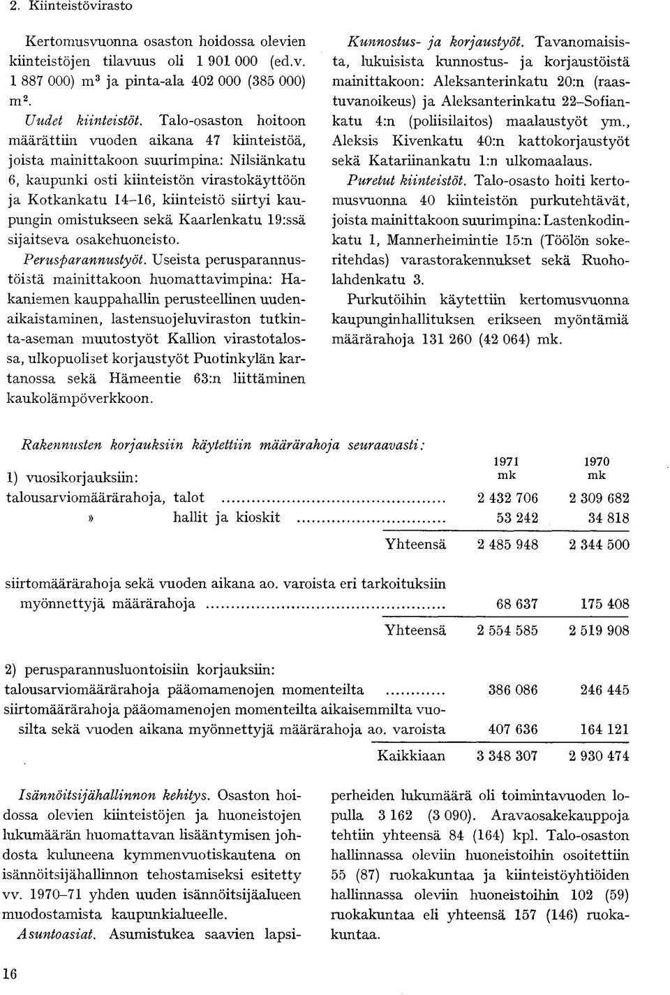 kaupungin omistukseen sekä Kaarlenkatu 19:ssä sijaitseva osakehuoneisto. Perusparannustyöt.