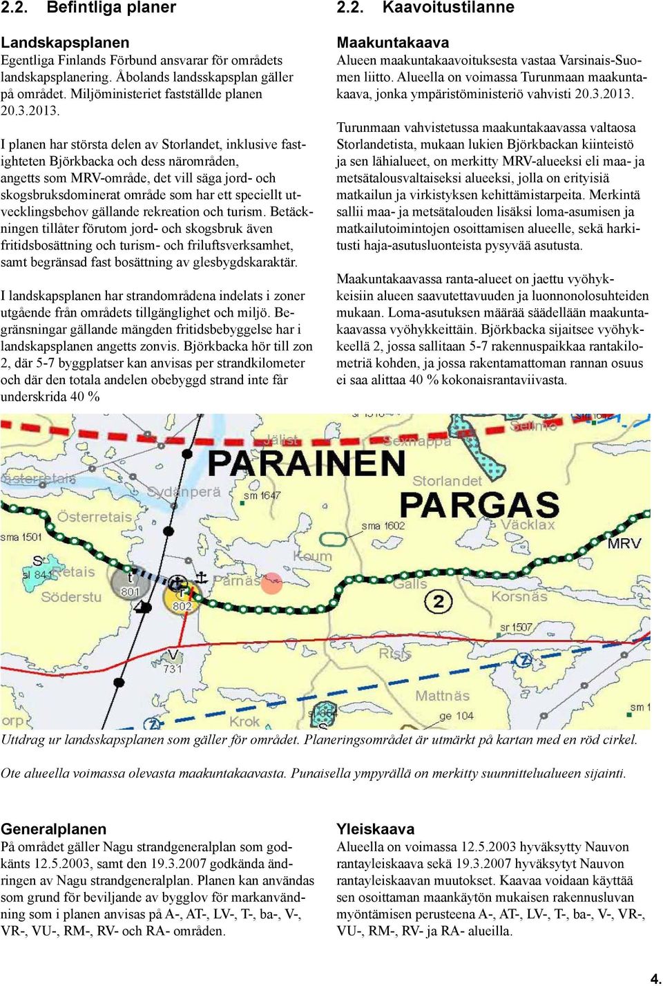 utvecklingsbehov gällande rekreation och turism.