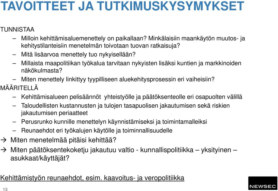 Miten menettely linkittyy tyypilliseen aluekehitysprosessin eri vaiheisiin?