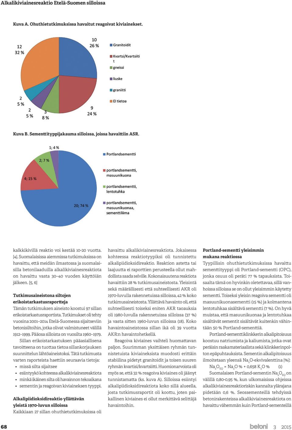 [5, 6] Tutkimusaineistona siltojen erikoistarkastusraportteja Tämän tutkimuksen aineisto koostui 97 sillan erikoistarkastusraportista.