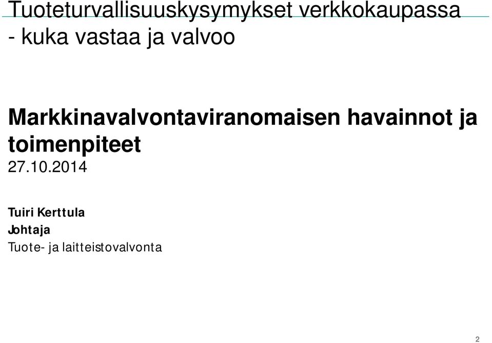 Markkinavalvontaviranomaisen havainnot ja